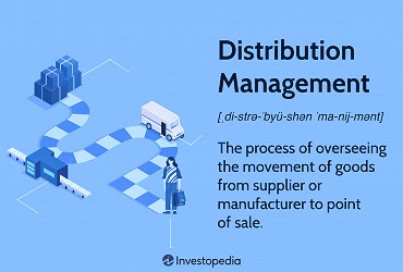 Distribution Management: Definition, How It Works, and Advantages